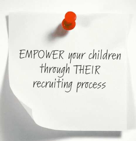 EMPOWER Your Children Through THEIR Recruiting Process