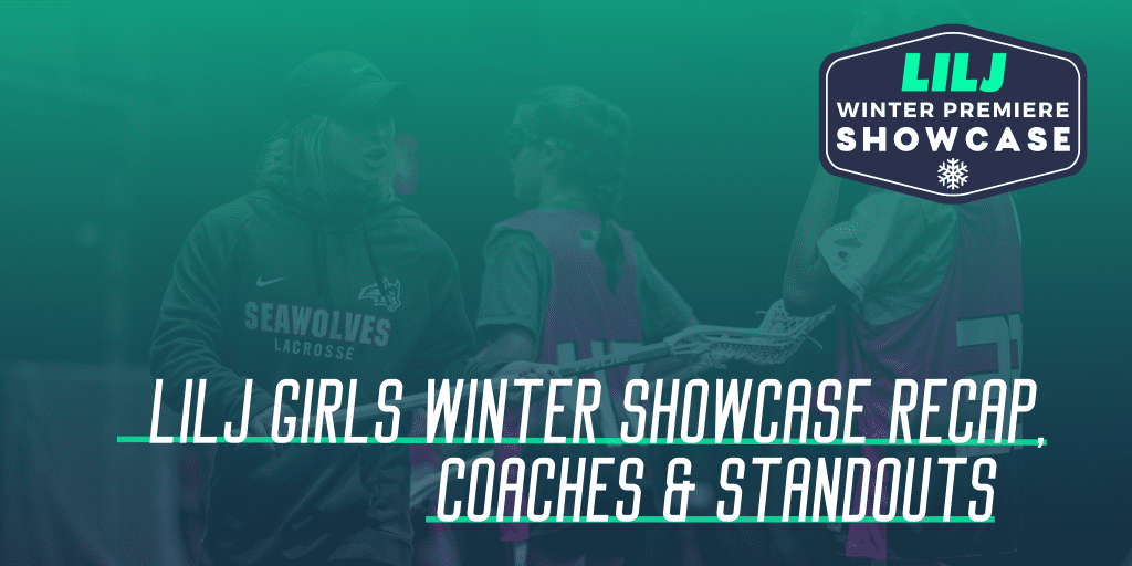 LILJ Girls Premiere Winter Showcase Standouts, Coaches & Recap