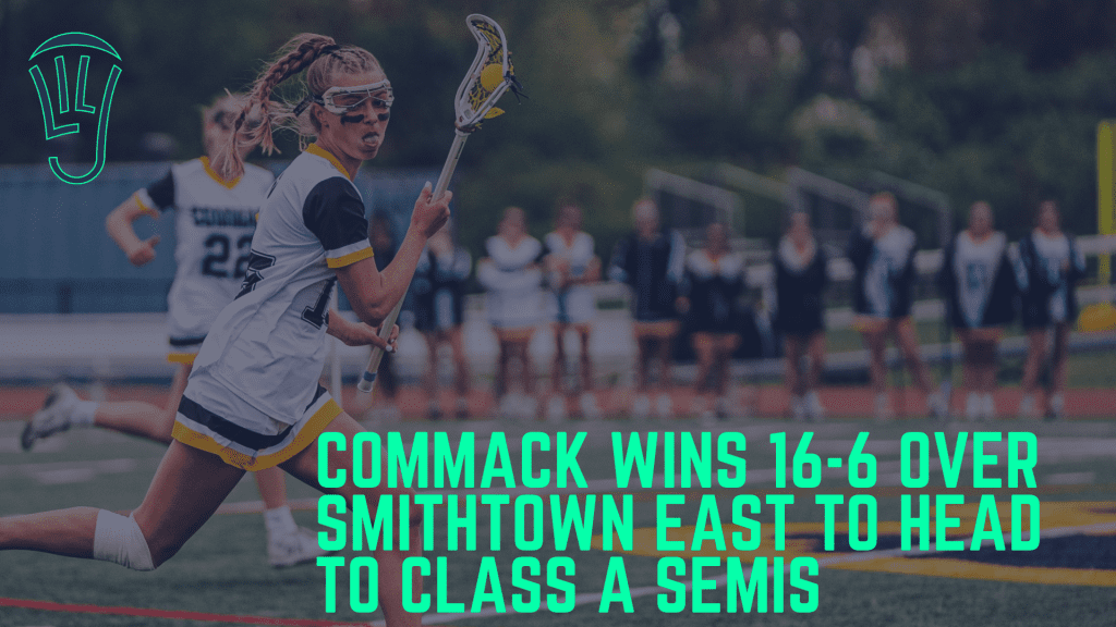 Commack Girls Lacrosse Cruises past Smithtown East with 16-6 Victory on May 14th