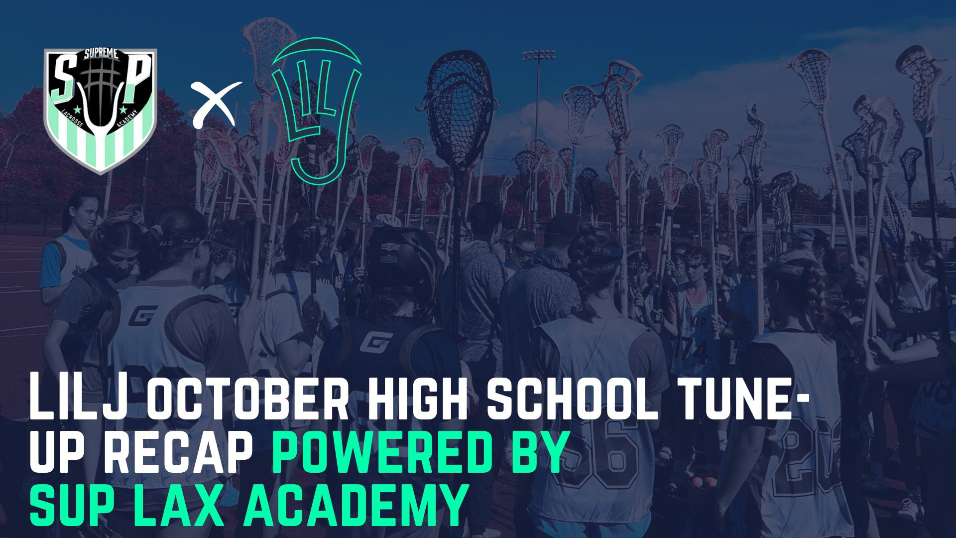 LILJ High School Tune-up Recap Powered By Supreme Lacrosse Academy