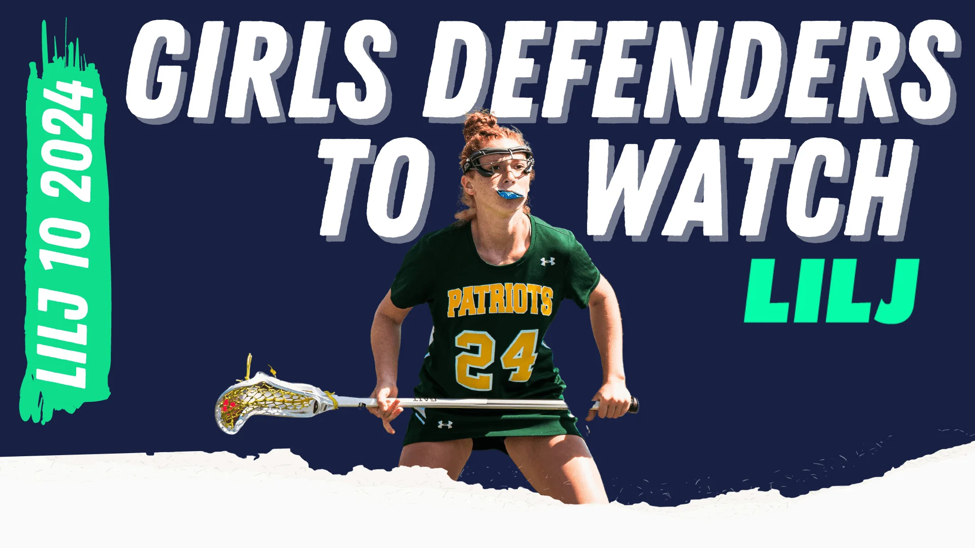 LILJ Ten 2024 Girls to Watch: Defenders