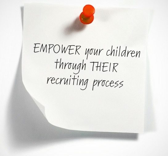 EMPOWER Your Children Through THEIR Recruiting Process