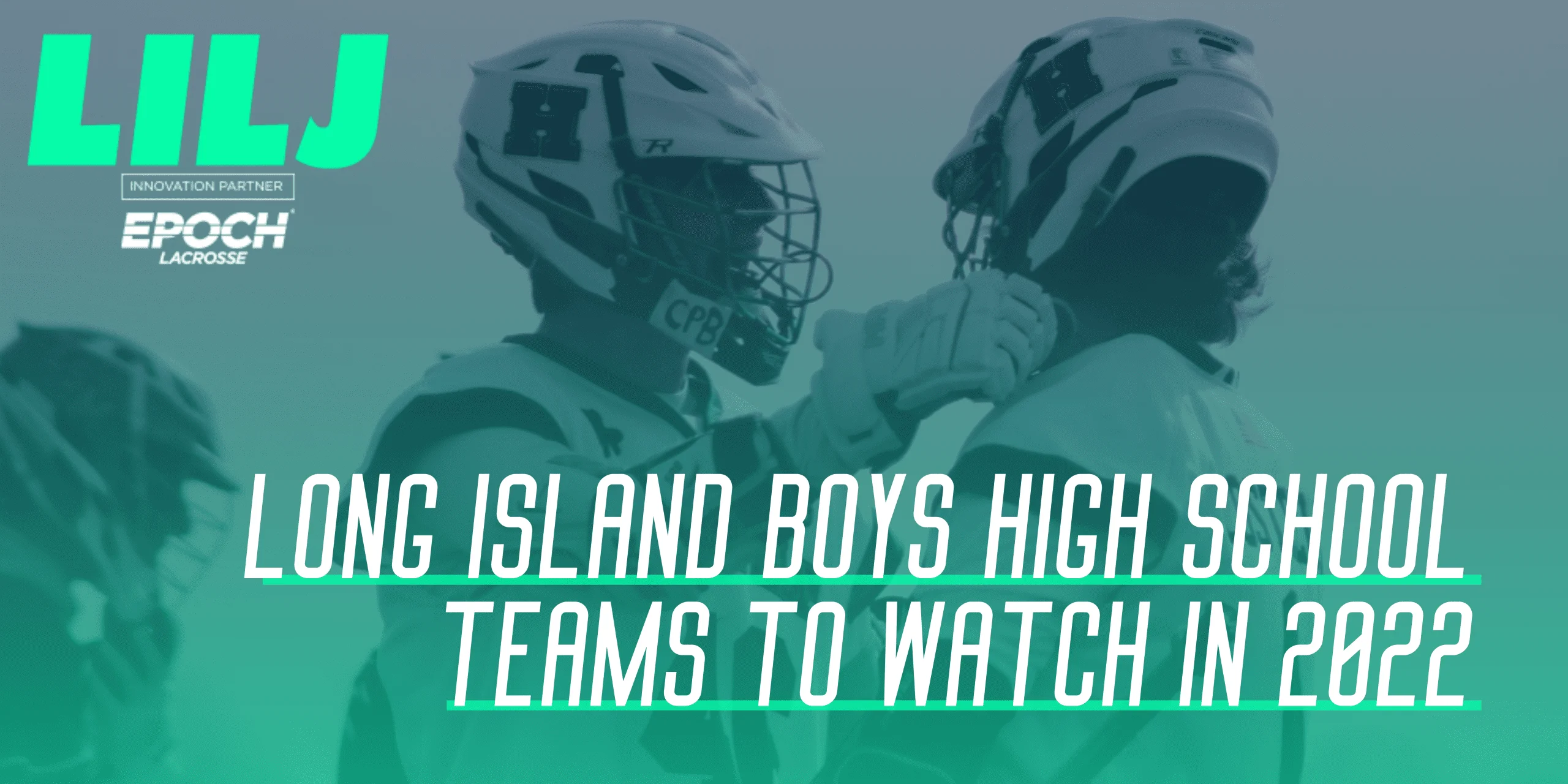 LILJ presents Long Island Boys High School Teams to Watch in 2022