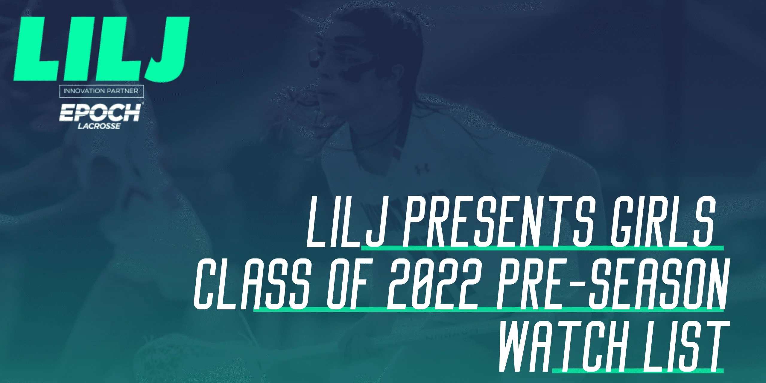 Long Island Girls Class of 2022 Watch-list presented by LILJ