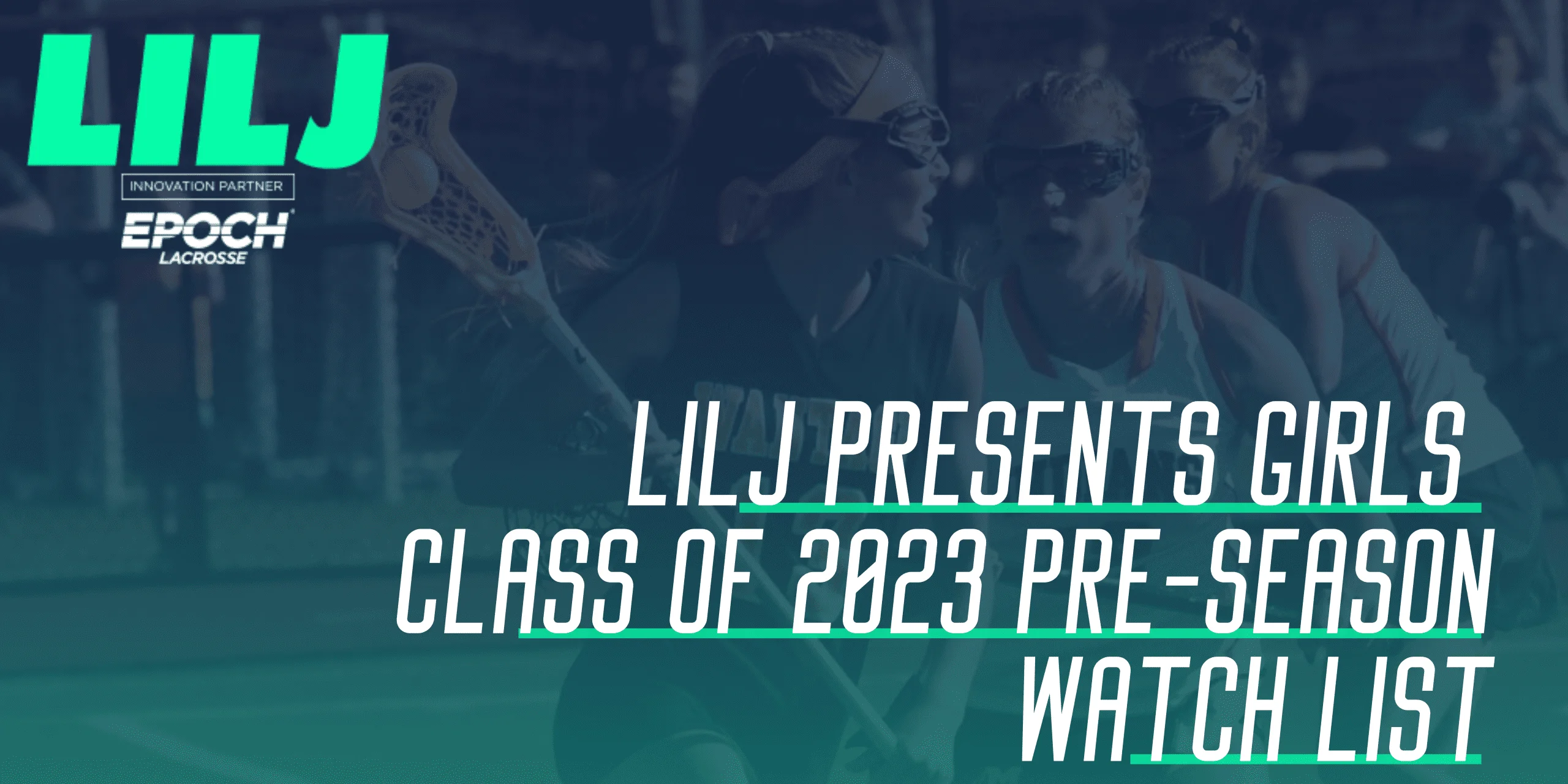 Long Island Girls Class of 2023 Watch-list presented by LILJ