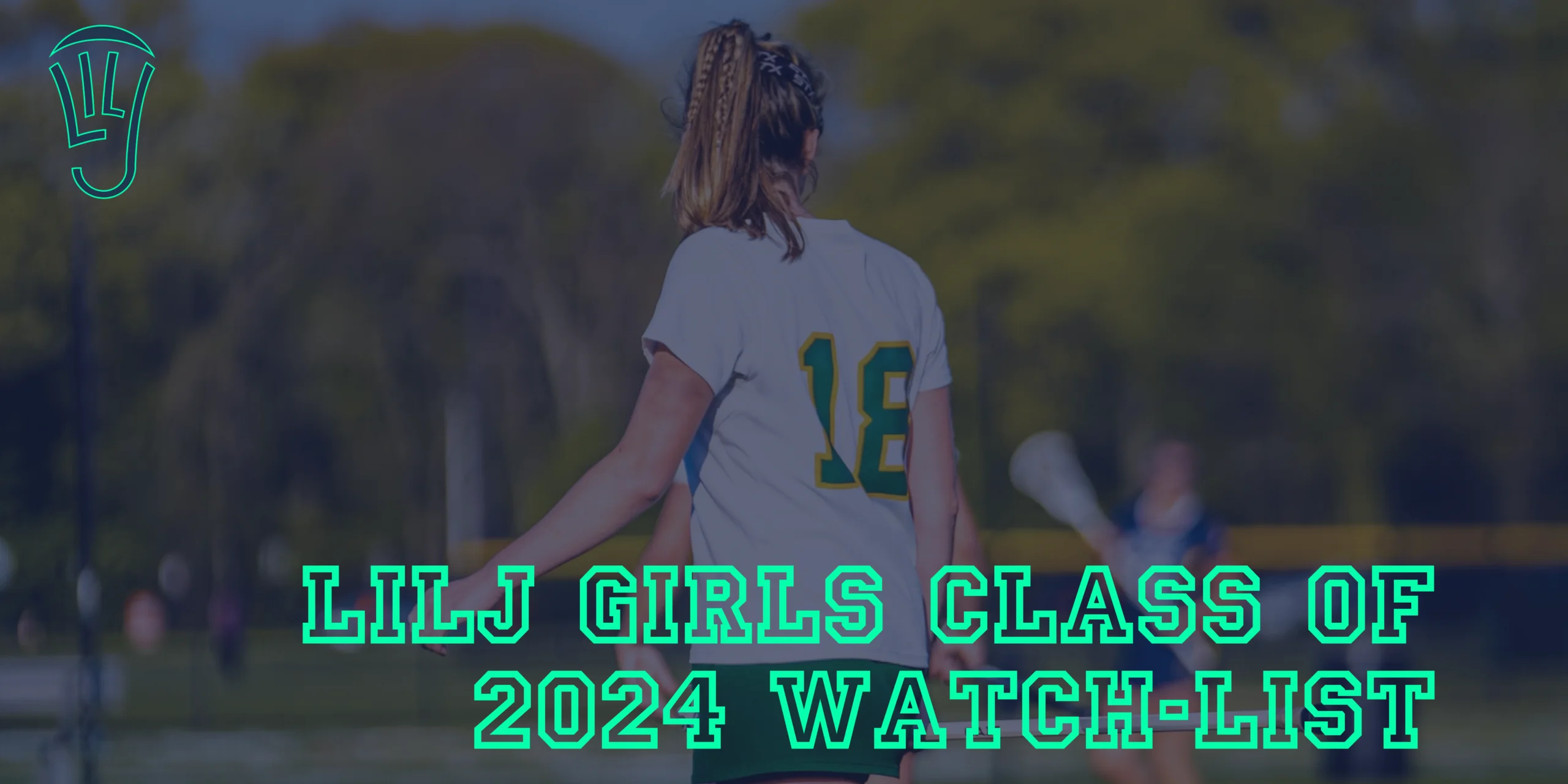 LILJ Girls Class of 2024 Watch-List