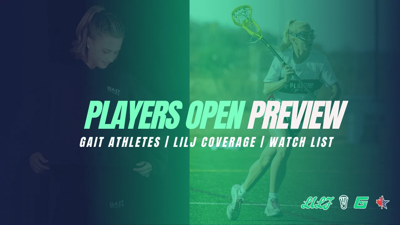 Players Open Girls Preview – Players to Watch, Gait Athletes & Watch-List presented by Gait Lacrosse