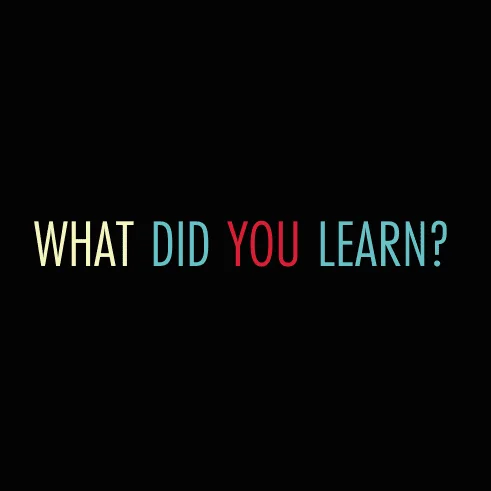 What Did You Learn?