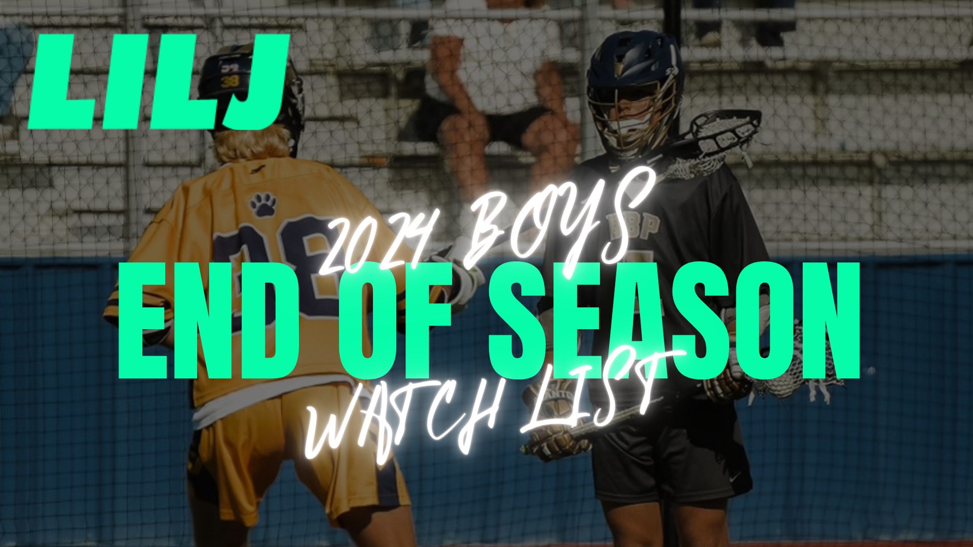 LILJ Presents 2024 Boys End of Season Watch List